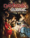 Daybreaks Large Print (Boyer Advent 2015): Daily Reflections for Advent and Christmas