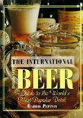 International Book Of Beer A Guide To The Worl