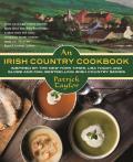Irish Country Cookbook More Than 140 Family Recipes from Soda Bread to Irish Stew Paired with Ten New Charming Short Stories from the Belov