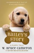 Baileys Story A Dogs Purpose Puppy Tale