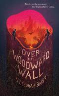 Over the Woodward Wall Up & Under Book 1