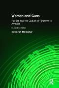 Women & Guns: Politics and the Culture of Firearms in America