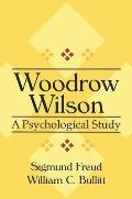 Woodrow Wilson: A Psychological Study
