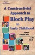 A Constructivist Approach to Block Play in Early Childhood