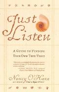 Just Listen: A Guide to Finding Your Own True Voice