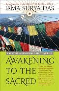 Awakening to the Sacred Creating a Personal Spiritual Life