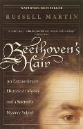 Beethovens Hair An Extraordinary Historical Odyssey & a Scientific Mystery Solved