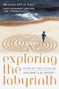 Exploring the Labyrinth A Guide for Healing & Spiritual Growth
