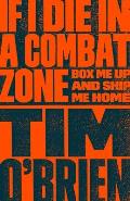 If I Die in a Combat Zone Box Me Up & Ship Me Home