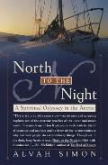 North to the Night: A Spiritual Odyssey in the Arctic