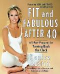 Fit & Fabulous After 40 A 5 Part Program for Turning Back the Clock