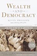 Wealth & Democracy A Political History of the American Rich