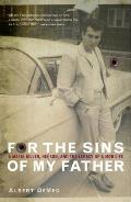 For the Sins of My Father A Mafia Killer His Son & the Legacy of a Mob Life