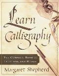 Learn Calligraphy The Complete Book of Lettering & Design