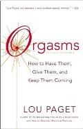 Orgasms How to Have Them Give Them & Keep Them Coming