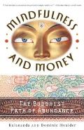 Mindfulness and Money: The Buddhist Path of Abundance