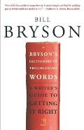 Brysons Dictionary of Troublesome Words A Writers Guide to Getting It Right