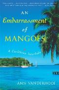 Embarrassment of Mangoes A Caribbean Interlude