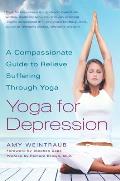 Yoga for Depression A Compassionate Guide to Relieve Suffering Through Yoga