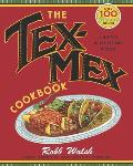 Tex Mex Cookbook A History in Recipes & Photos