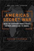 America's Secret War: Inside the Hidden Worldwide Struggle Between the United States and Its Enemies