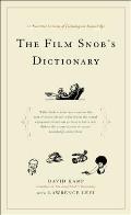 Film Snobs Dictionary An Essential Lexicon of Filmological Knowledge