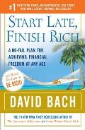 Start Late Finish Rich A No Fail Plan for Achieving Financial Freedom at Any Age