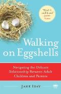 Walking on Eggshells Navigating the Delicate Relationship Between Adult Children & Parents