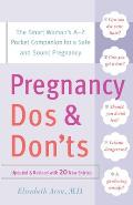 Pregnancy Do's and Don'ts: The Smart Woman's Pocket Companion for a Safe and Sound Pregnancy