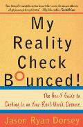 My Reality Check Bounced!: The Gen-Y Guide to Cashing in on Your Real-World Dreams