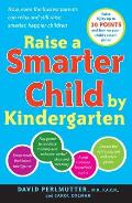 Raise a Smarter Child by Kindergarten: Raise IQ by Up to 30 Points and Turn on Your Child's Smart Genes