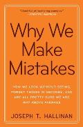 Why We Make Mistakes How We Look Without Seeing Forget Things in Seconds & Are All Pretty Sure We Are Way Above Average