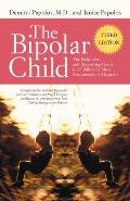 Bipolar Child The Definitive & Reassuring Guide to Childhoods Most Misunderstood Disorder