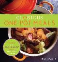 Glorious One Pot Meals A Revolutionary New Quick & Healthy Approach to Dutch Oven Cooking