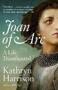 Joan of Arc: A Life Transfigured