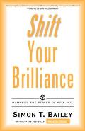 Shift Your Billiance Harness the Power of You Inc