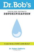 Dr Bobs Drugless Guide to Detoxification
