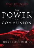 The Power of Communion: Accessing Miracles Through the Body and Blood of Jesus