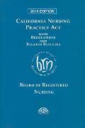California Nursing Practice ACT 2014 with Regulations and Related Statutes [With CDROM]
