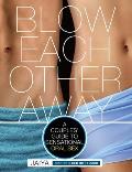 Blow Each Other Away A Couples Guide to Sensational Oral Sex