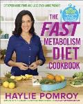 Fast Metabolism Diet Cookbook Eat Even More Food & Lose Even More Weight