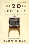 Stranger than we can imagine An alternative history of the 20th century