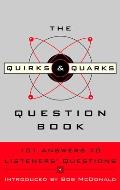 Quirks & Quarks Question Book 101 Answers to Listeners Questions