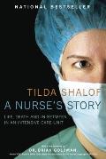 A Nurse's Story: Life Death & In Between in an Intensive Care Unit