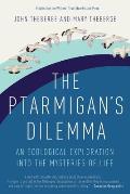 The Ptarmigan's Dilemma: An Ecological Exploration Into the Mysteries of Life
