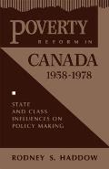 Poverty Reform in Canada, 1958-1978, 3: State and Class Influences on Policy Making