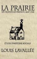 La Prairie En Nouvelle-France, 1647-1760, Volume 4: ?tude d'Histoire Sociale