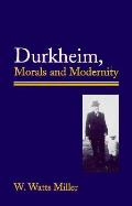 Durkheim, Morals, and Modernity: Volume 20