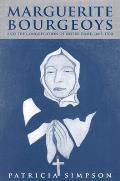 Marguerite Bourgeoys and the Congregation of Notre Dame, 1665-1700: Volume 42
