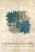 To Build a Shadowy Isle of Bliss: William Morris's Radicalism and the Embodiment of Dreams